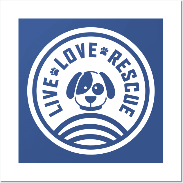 Live Love Rescue Wall Art by stardogs01